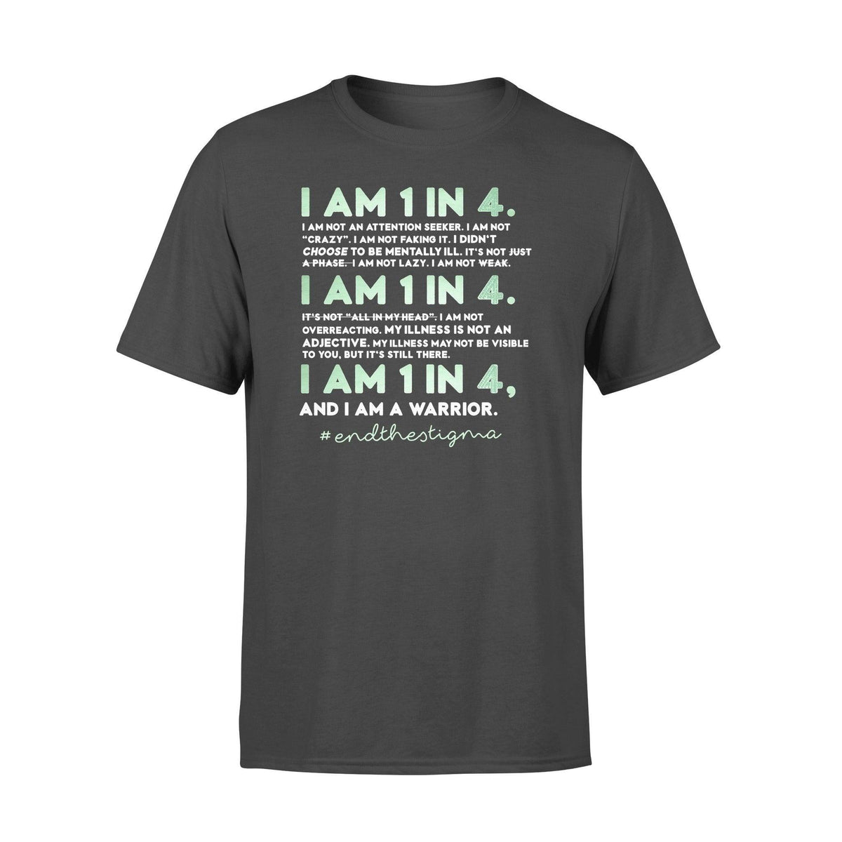 Mental Health I Am 1 In 4 Mental Health - Standard T-shirt - PERSONAL84