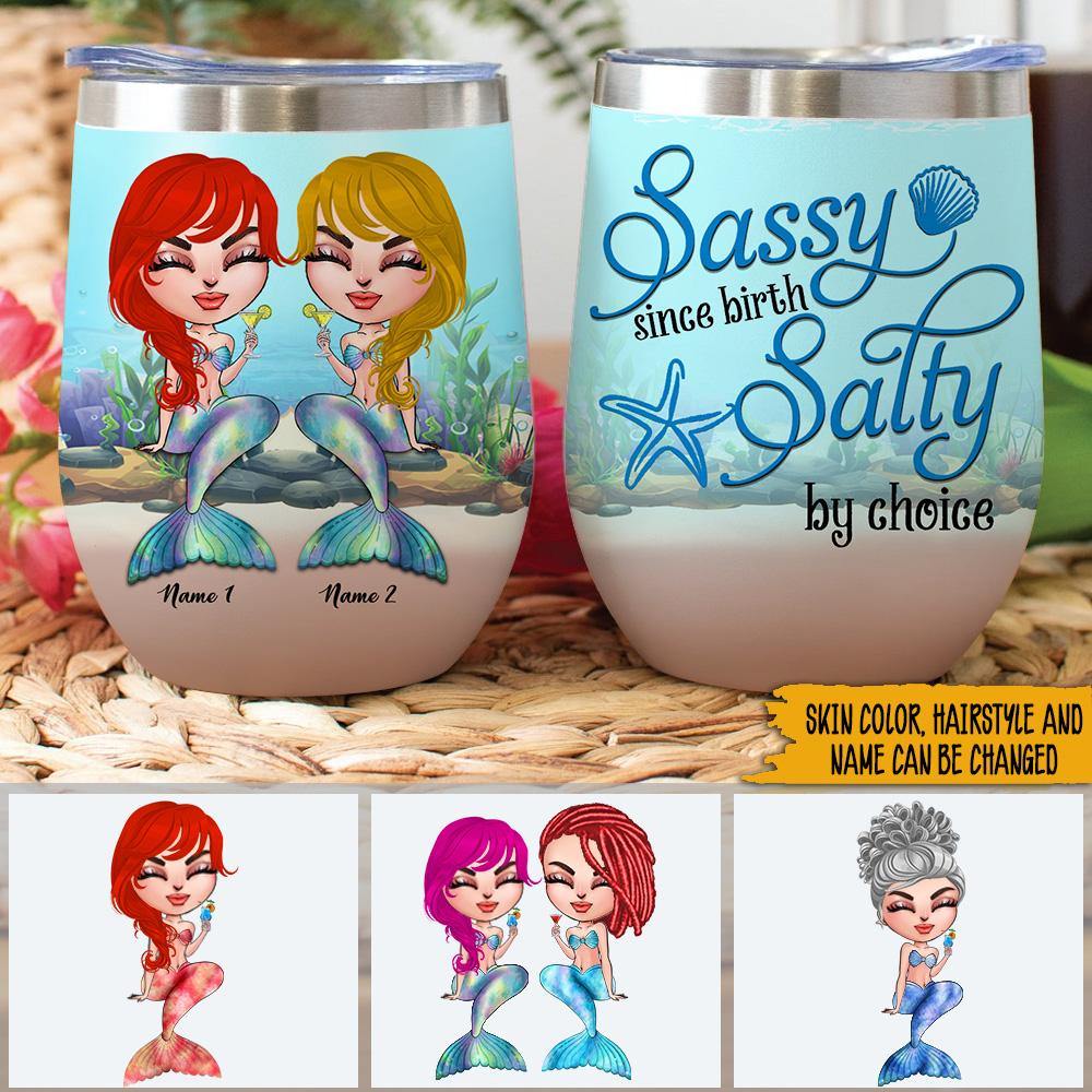 Mermaid Custom Wine Tumbler Sassy Since Birth Salty By Choice Personalized Gift - PERSONAL84
