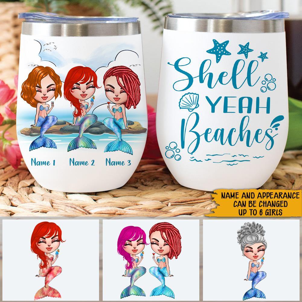 Mermaid Custom Wine Tumbler Shell Yeah Beaches Personalized Gift - PERSONAL84