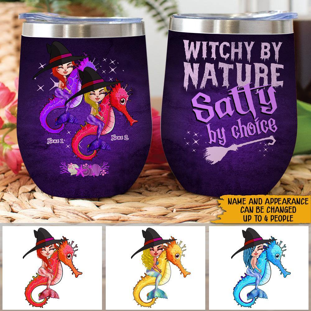 Mermaid Custom Wine Tumbler Witchy By Nature Salty By Choice Personalized Gift - PERSONAL84