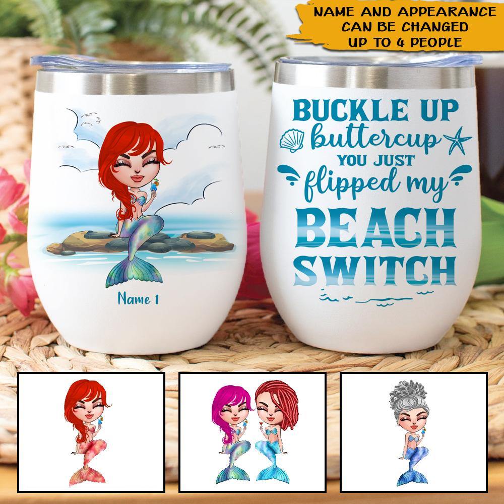 Mermaid Custom Wine Tumbler You Just Flipped My Beach Switch Personalized Gift - PERSONAL84