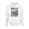 Metal Detector Beach Better Have My Money - Standard Hoodie - PERSONAL84