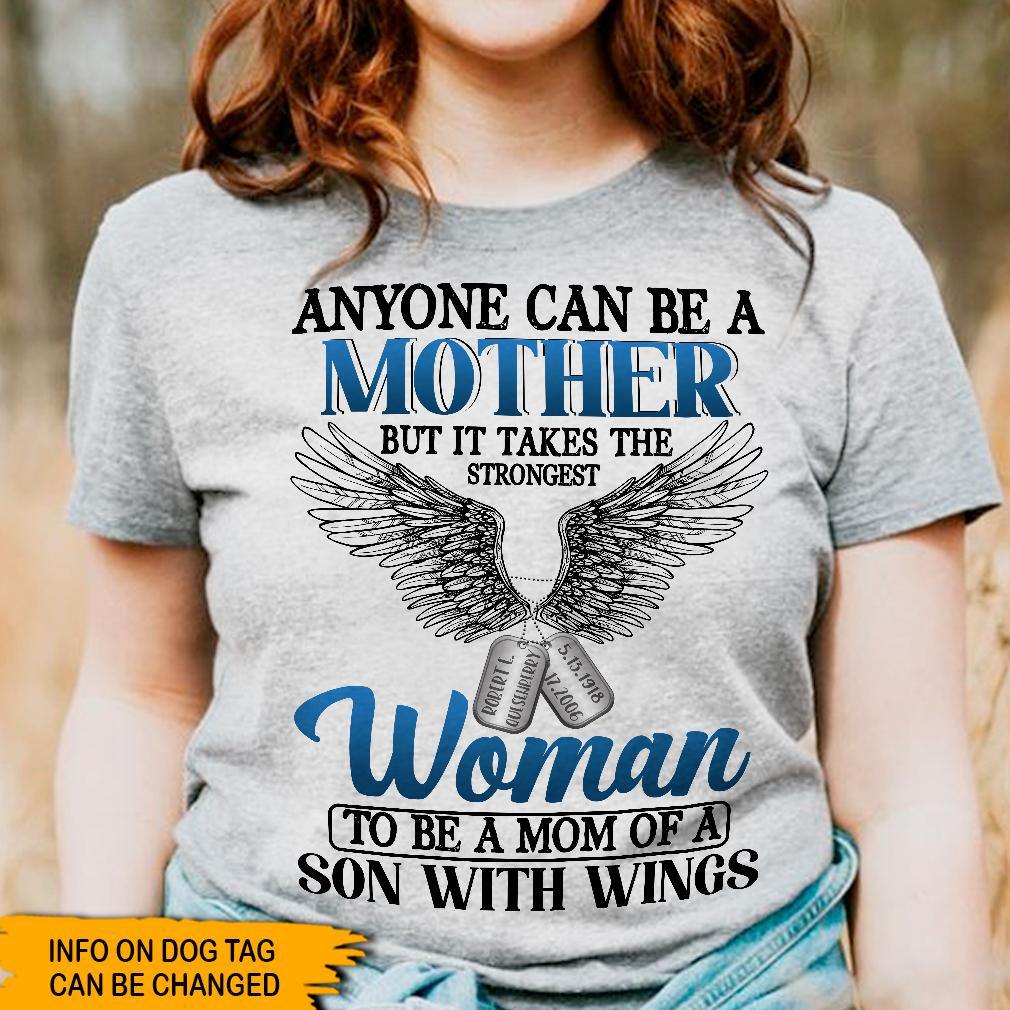 Military Mom Custom Shirt Anyone Can Be A Mother But It Takes The Strongest Woman To Be a Mom Of A Son With Wings Personalized Gift - PERSONAL84