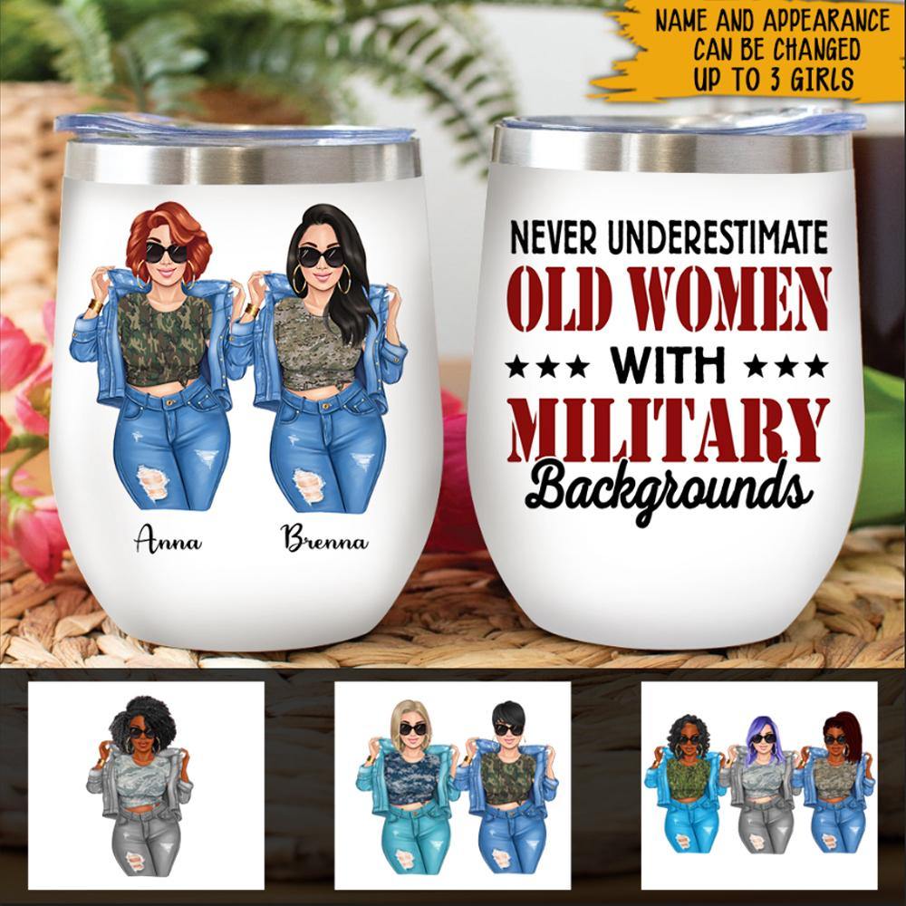 Military Woman Custom Wine Tumbler Never Underestimate Old Women With Military Backgrounds Personalized Gift - PERSONAL84