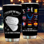 U.S Veteran Custom Tumbler I Walked The Walk Personalized Gift