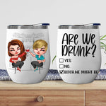 Bestie Custom Wine Tumbler Are We Drunk Bitch Funny Personalized Best Friend Gift