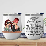 Bestie Custom Wine Tumbler We're Sage Hood And Wish A Mufuka Would Personalized Gift