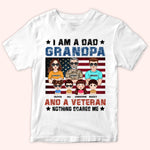 Veteran Custom Shirt I Am A Dad Grandpa and A Veteran Nothing Scares Me Personalized Gift