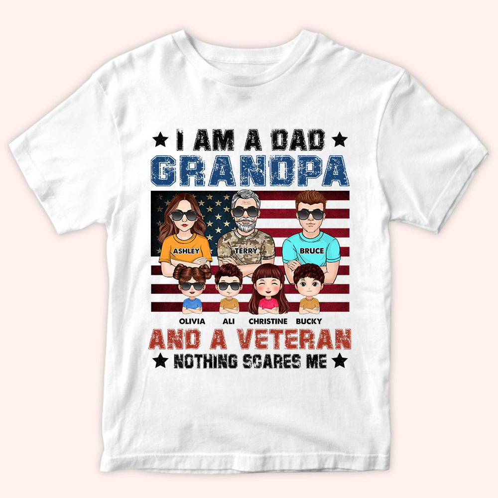 Veteran Custom Shirt I Am A Dad Grandpa and A Veteran Nothing Scares Me Personalized Gift