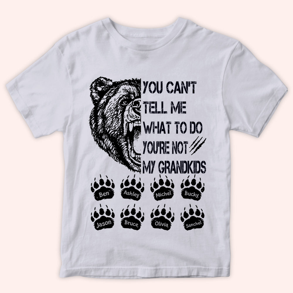 Grandpa Custom Shirt You Can't Tell Me What To Do Personalized Gift