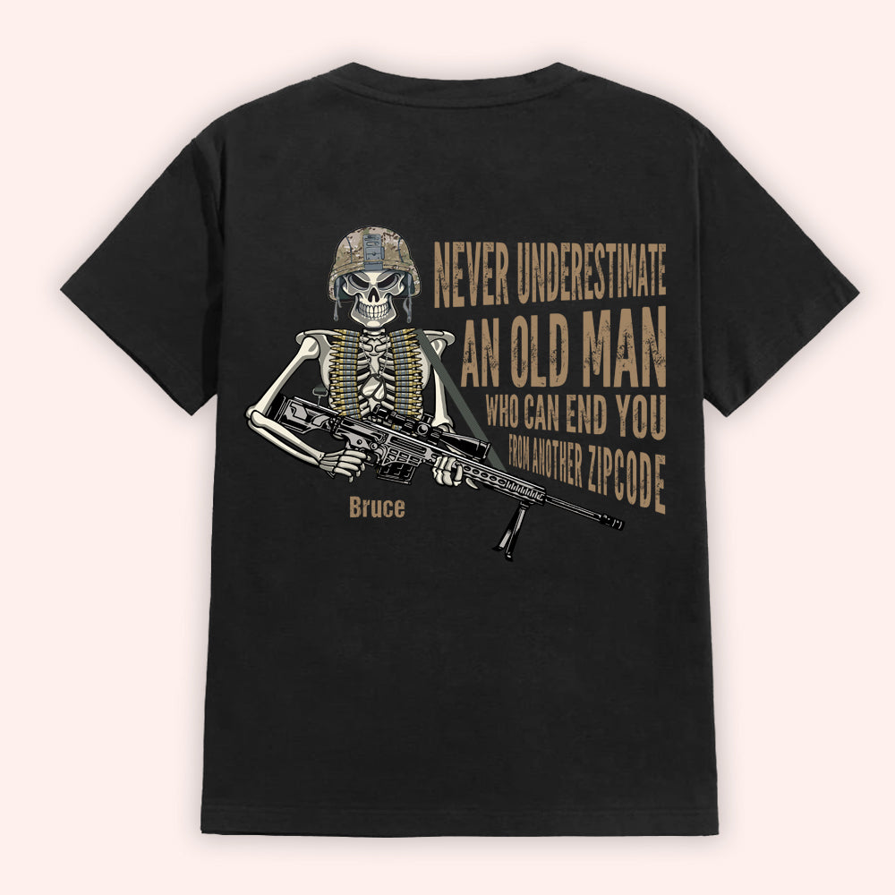 Veteran Custom Shirt Never Underestimate An Old Man Who Can End You From Another Zipcode Personalized Gift