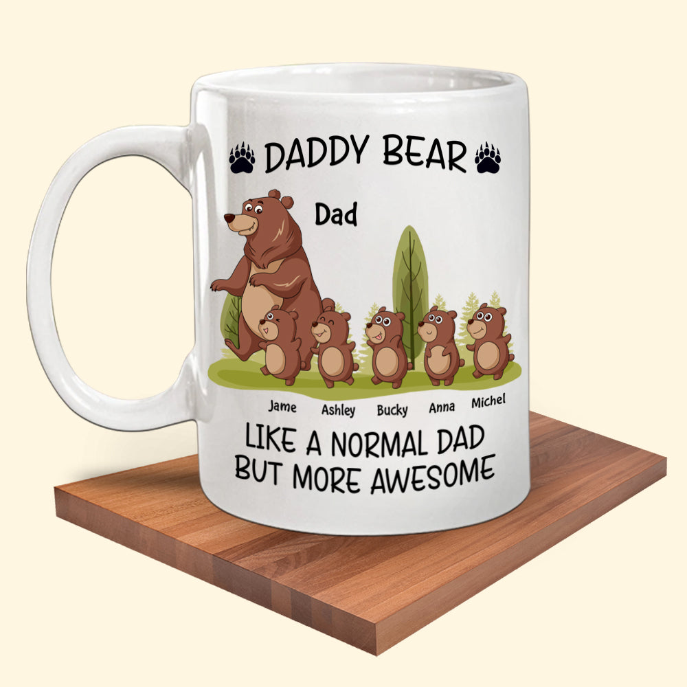 Dad Custom Mug Daddy Bear Like A Normal Dad But More Awesome Personalized Father's Day Gift