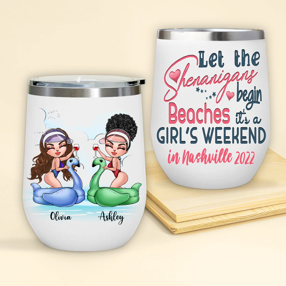 Bestie Custom Wine Tumbler Let The Shenanigans Begin Beaches It's A Girl's Trip Personalized Best Friend Gift