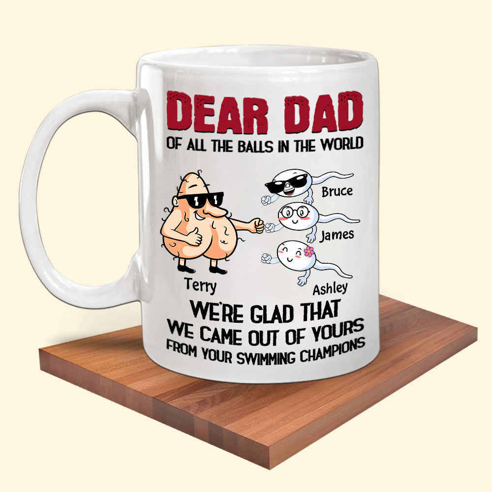 Dad Custom Mug All The Balls We're Glad Came Out Yours Personalized Gift For Father