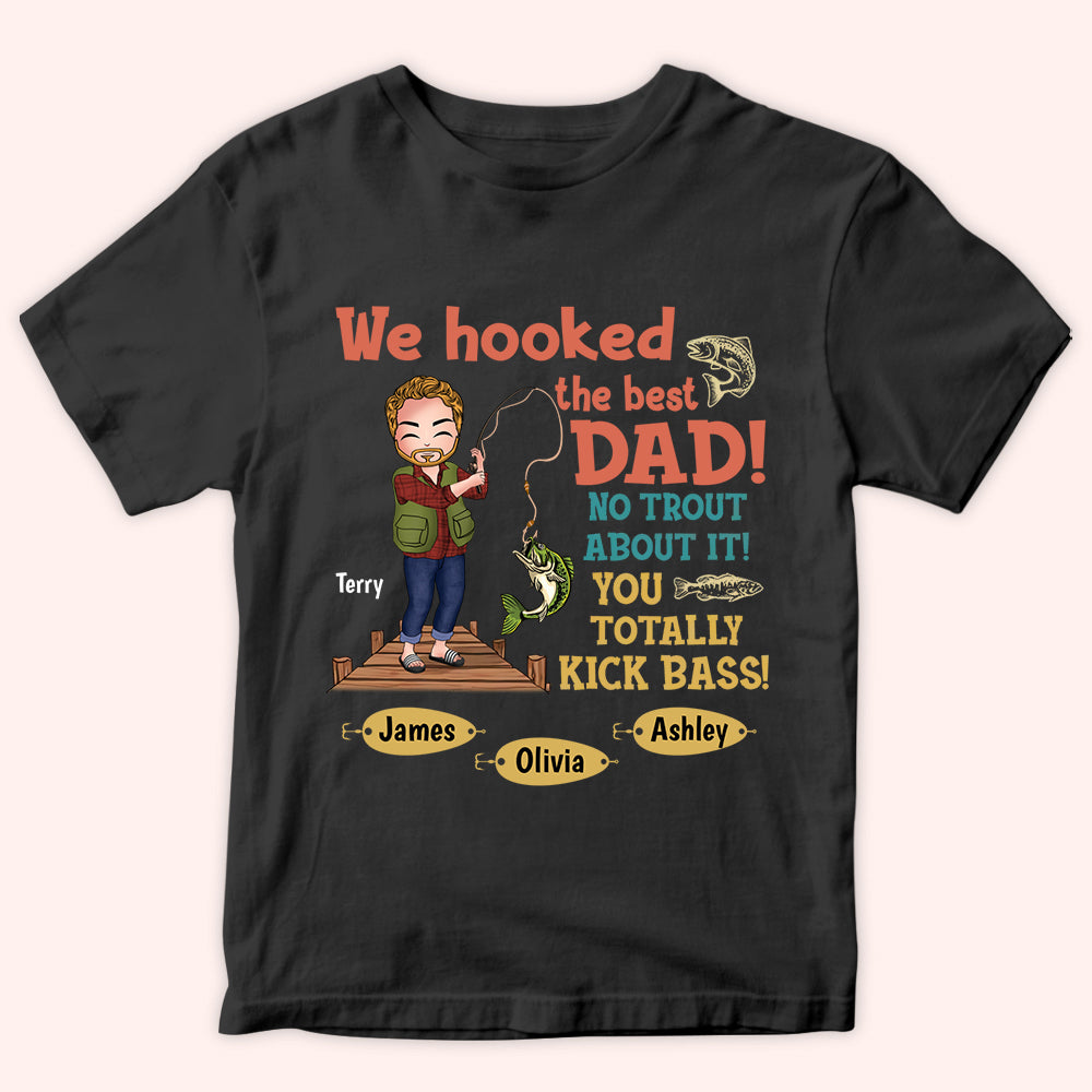 Fishing Custom Shirt We Hooked The Best Dad No Trout Doll Personalized Gift For Father