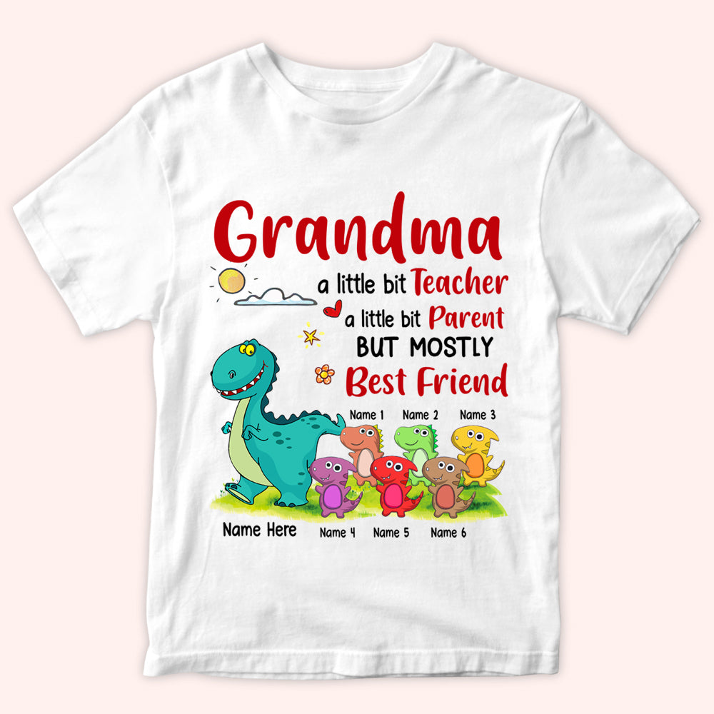 Grandma Custom Shirt Grandma A Little Bit Teacher Parent But Mostly Best Friend Personalized Gift