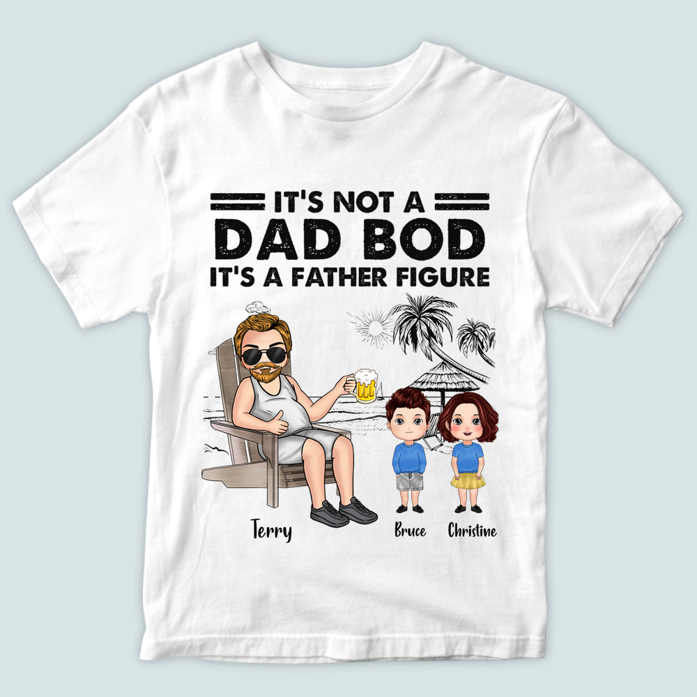 Personalized Dad Shirt It's Not A Dad Bod It's A Father Figure