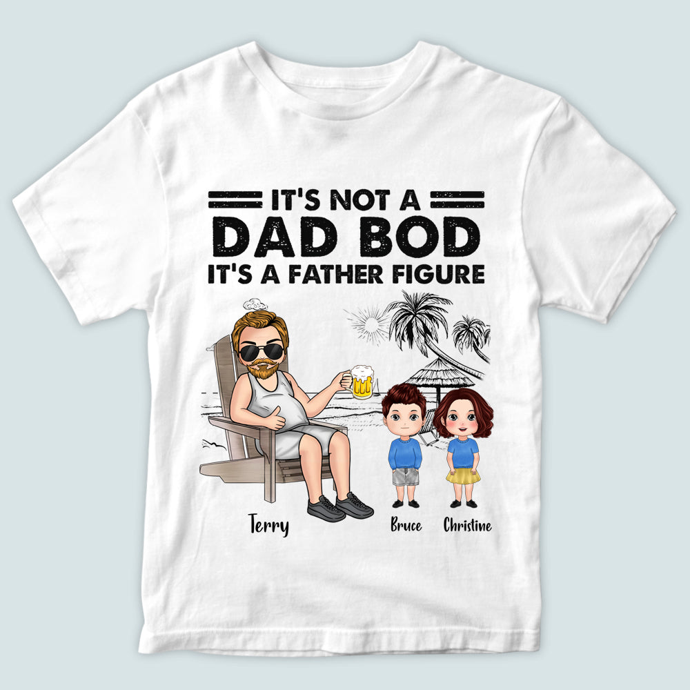 Dad Custom Shirt Not A Dad Bod It's A Father Figure Personalized Gift
