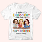 Bestie Custom Shirt I Was So Innocent And Then My Best Friends Came Along Personalized Best Friend Gift