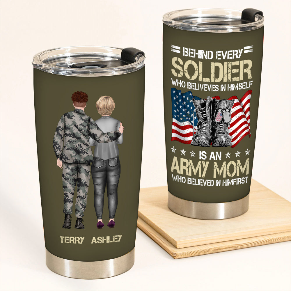 Veteran Custom Tumbler Behind Every Soldier Who Believes In Himself Is An Army Dad Who Believed In Himfirst Personalized Gift