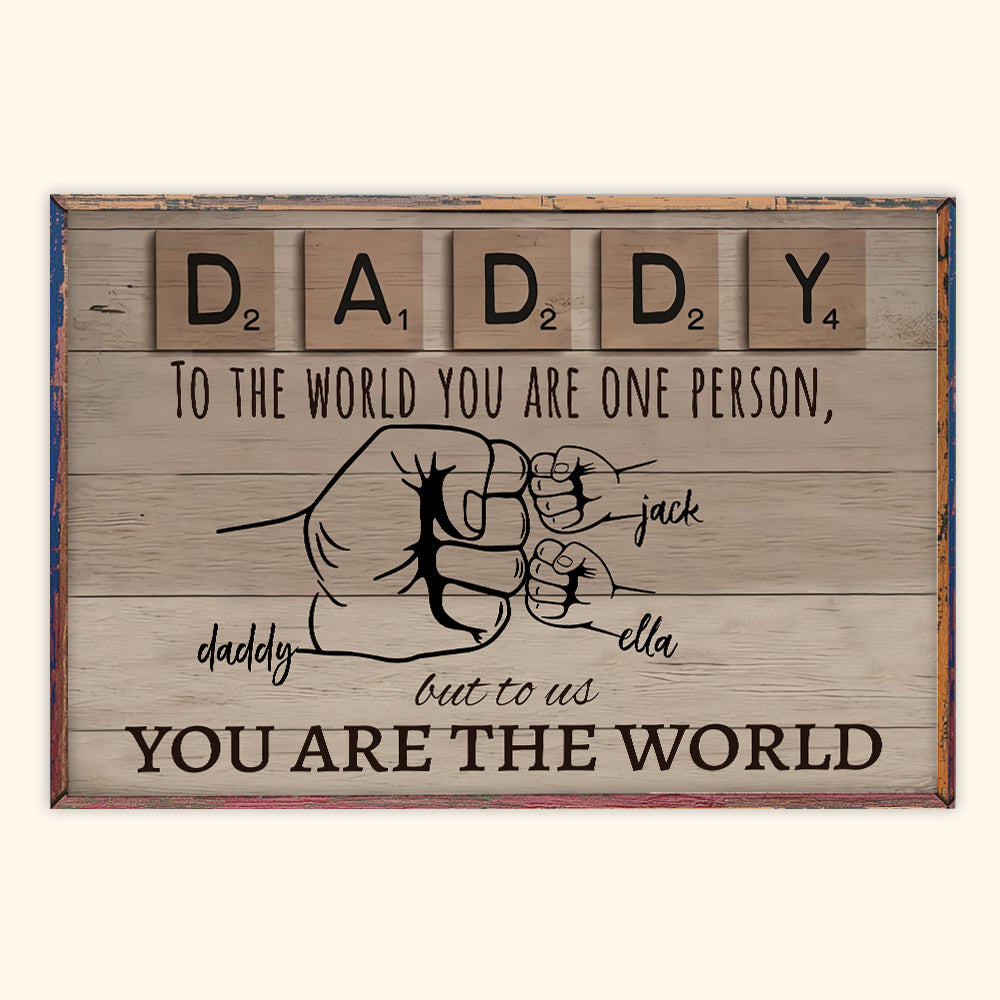 Dad Custom Poster To Us You Are The World Personalized Gift For Father