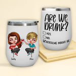 Bestie Custom Wine Tumbler Are We Drunk Bitch Funny Personalized Best Friend Gift