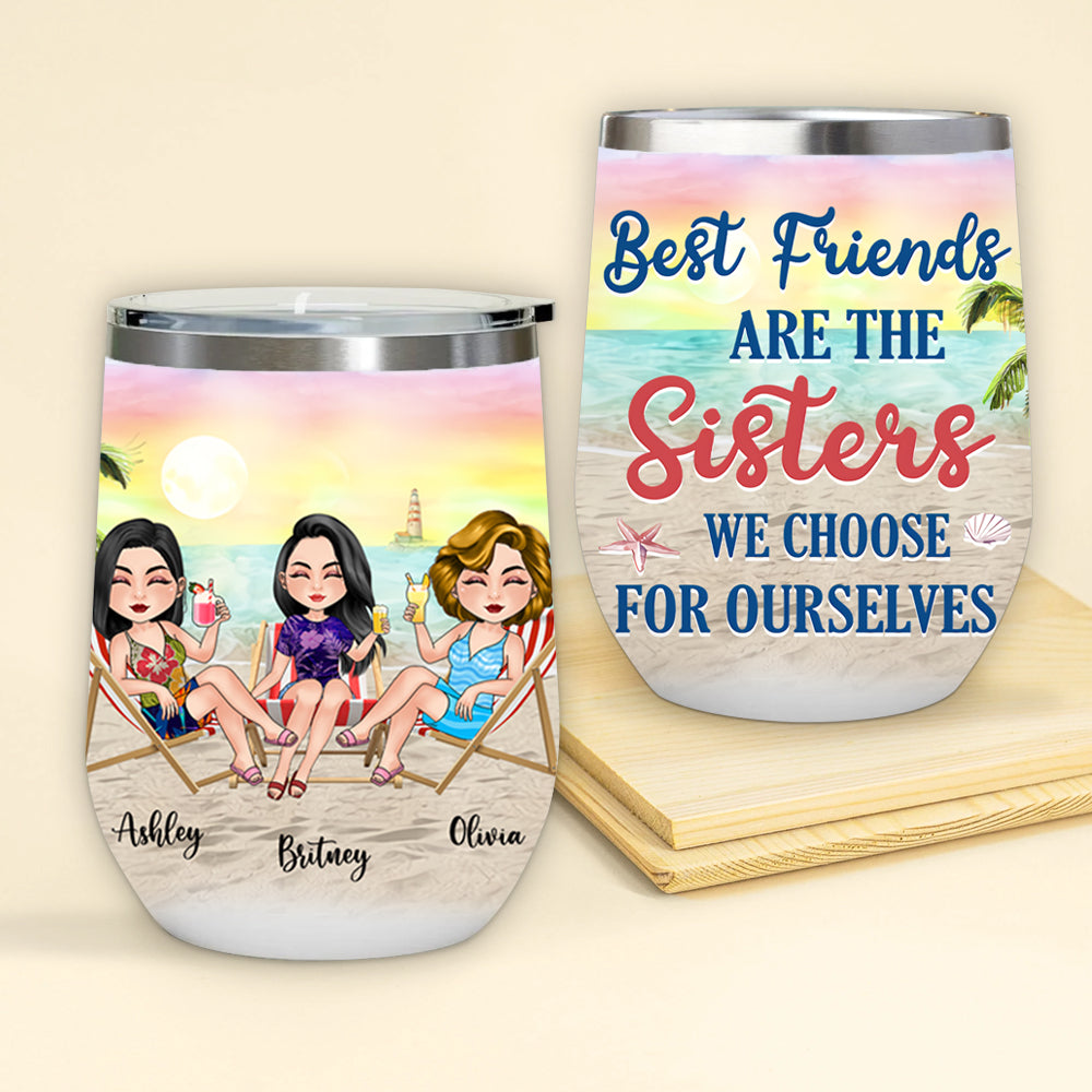 Bestie Custom Wine Tumbler Best Friends Are The Sisters We Choose For Ourselfs Personalized Gift