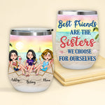 Bestie Custom Wine Tumbler Best Friends Are The Sisters We Choose For Ourselfs Personalized Gift