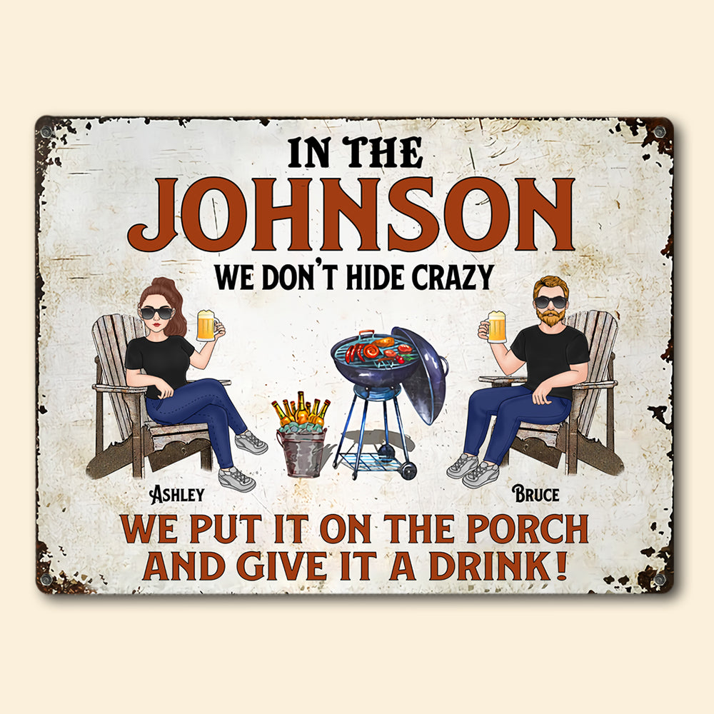 Home Bar Custom Metal Sign We Don't Hide Crazy Put It On Give It A Drink Personalized Gift