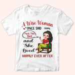 Woman Custom Shirt A Wise Woman Once Said Fuck This Shit And She Lived Happily Ever After Personalized Gift