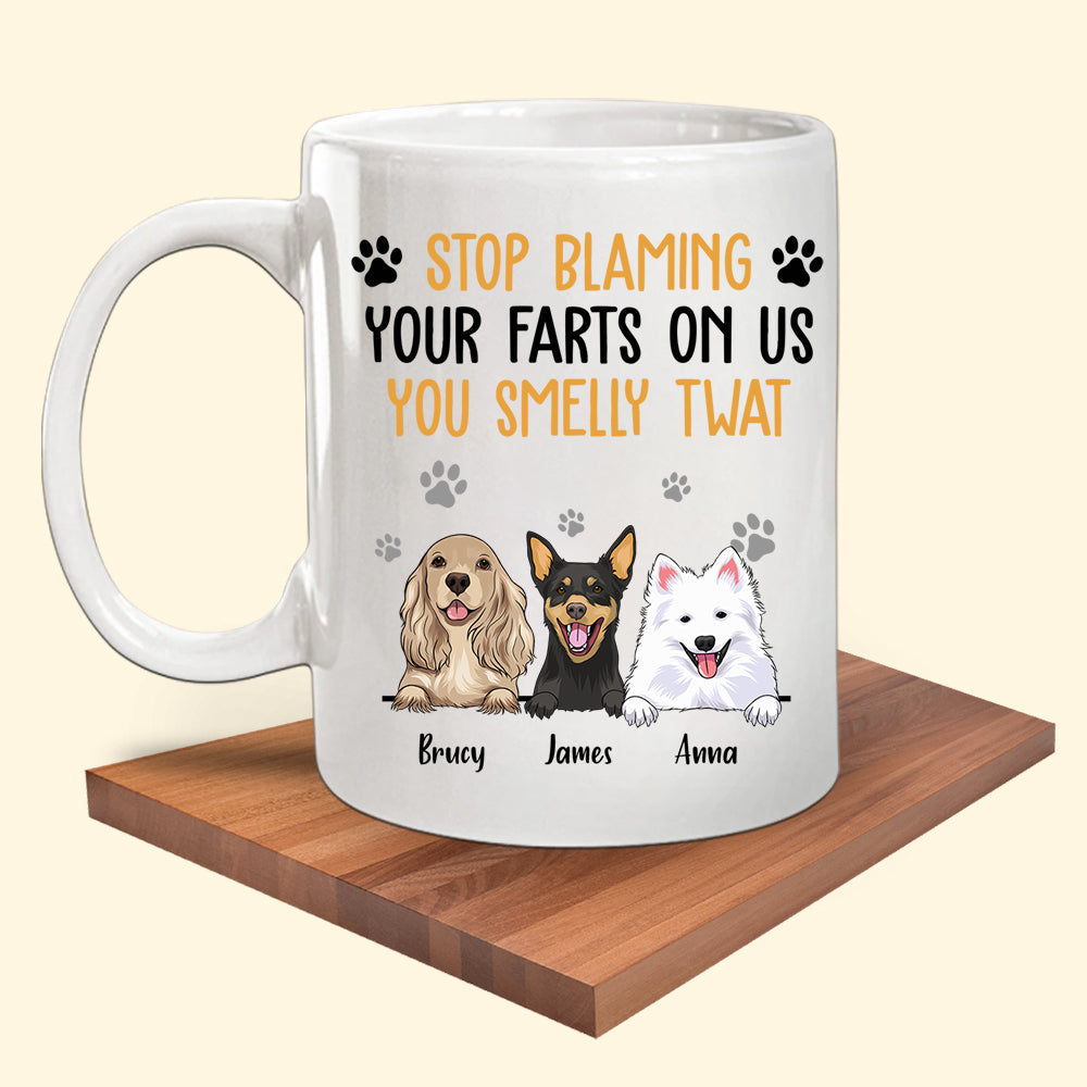 Dog Custom Mug Stop Blaming Your Farts On Me You Smelly Personalized Gift