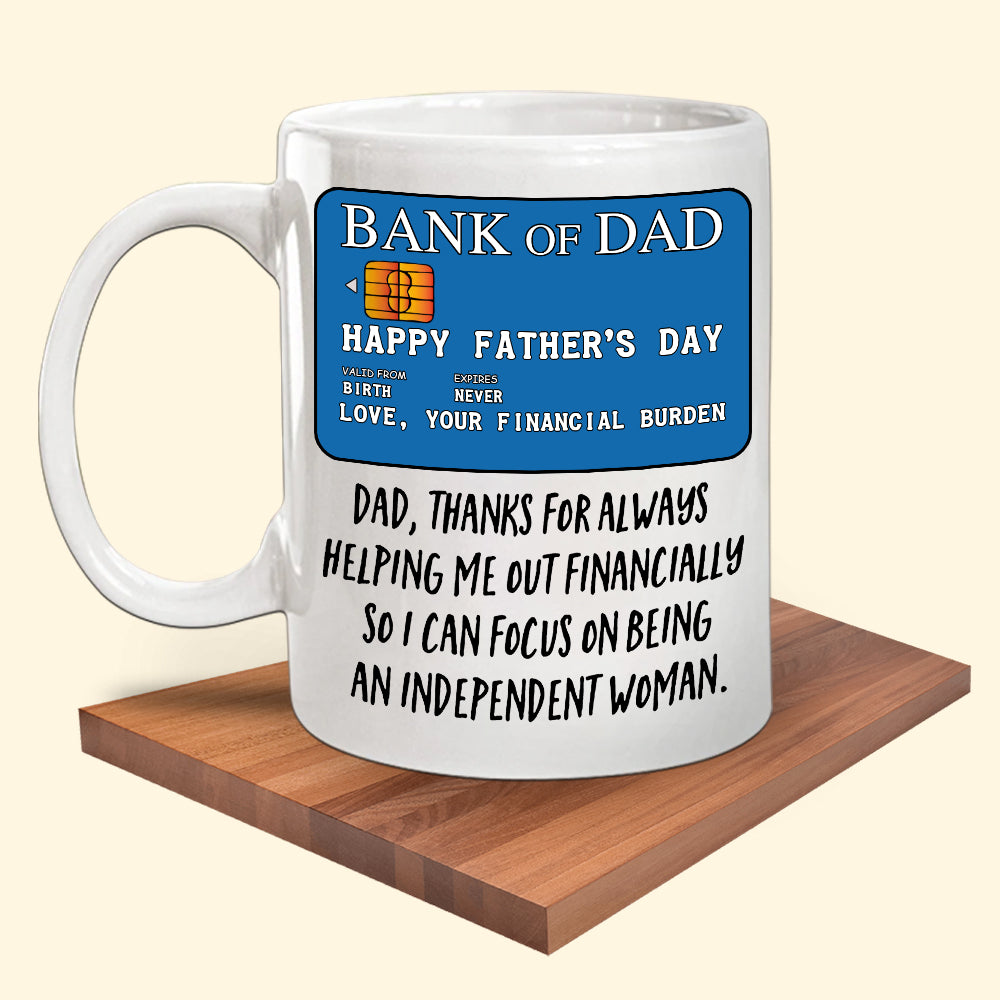 Dad Mug Thanks For Always Helping Me Out Financially Funny Father's Day Gift