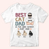Cat Custom Shirt Best Cat Dad In The Hole World Personalized Gift