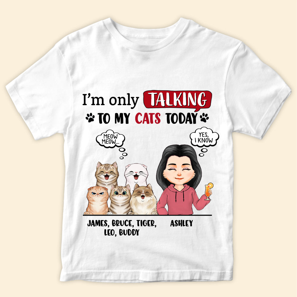 Cat Custom Shirt I'm Only Talking To My Cats Personalized Gift