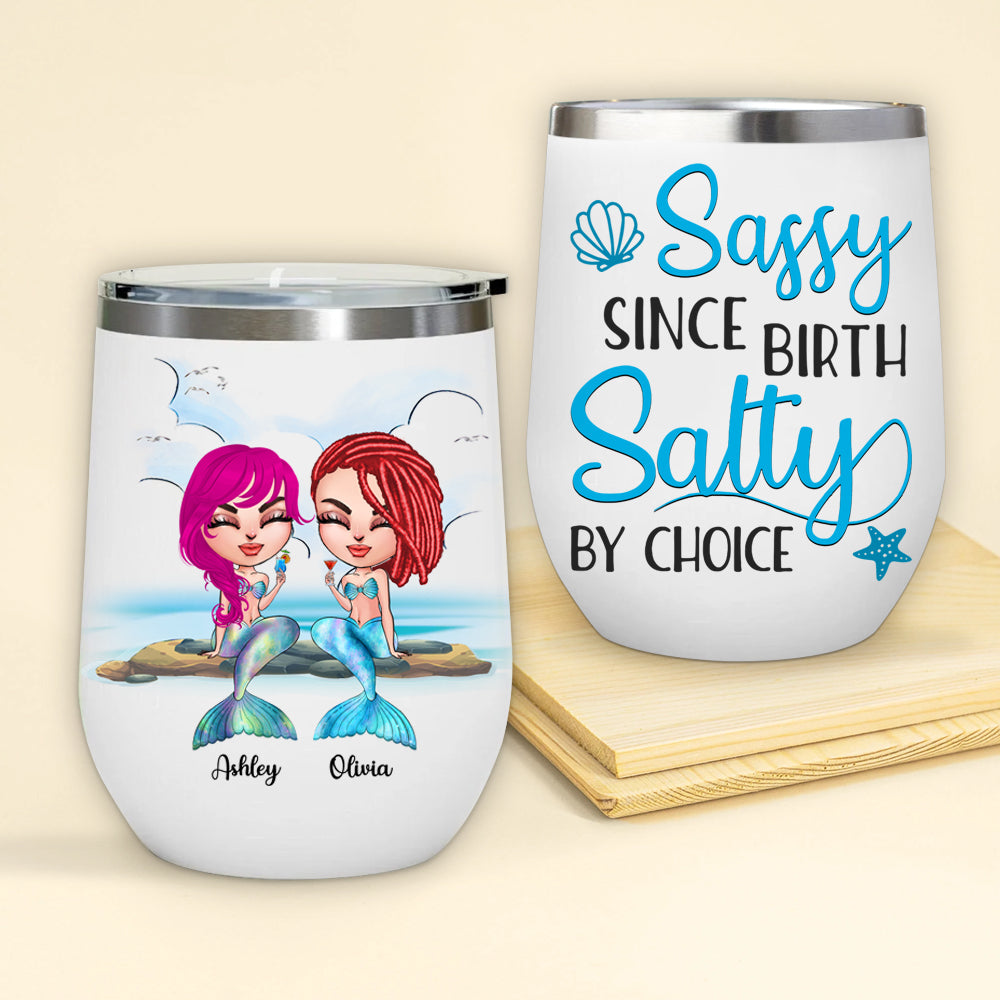 Mermaid Custom Wine Tumbler Sassy Since Birth Salty By Choice Personalized Gift