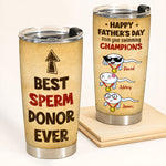 Dad Custom Tumbler Best Sperm Donor Ever Personalized Gift