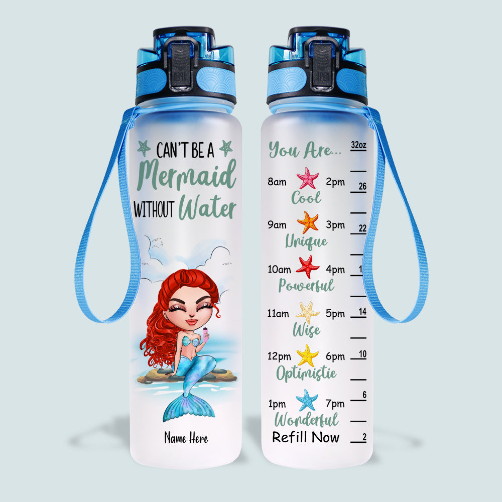 Mermaid Custom Tracker Bottle Can't Be A Mermaid Without Water Personalized Gift