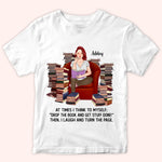 Book Lover Custom Shirt At Times I Think Drop The Books Personalized Gift