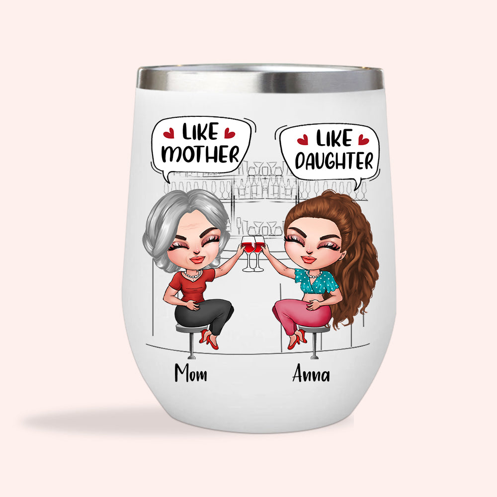 Mom Custom Wine Tumbler Like Mother Like Daughter Personalized Gift