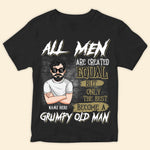 Man Custom Shirt Only The Best Become Grumpy Old Man Personalized Gift For Dad Grandpa Husband