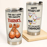 Dad Custom Tumbler Our First Home Was Awesome Thanks Dad Personalized Father's Day Gift