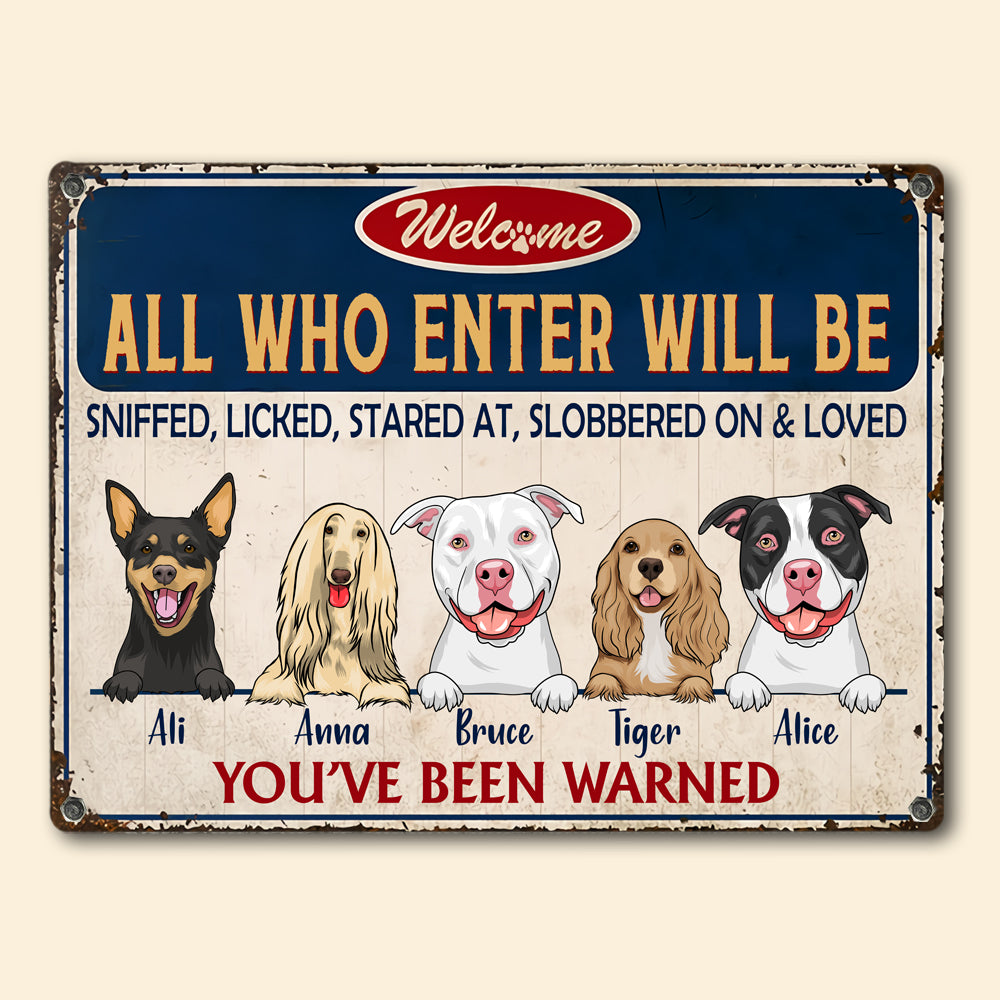 Dog Custom Metal Sign All Who Enter Will Be Sniffed Licked Personalized Gift