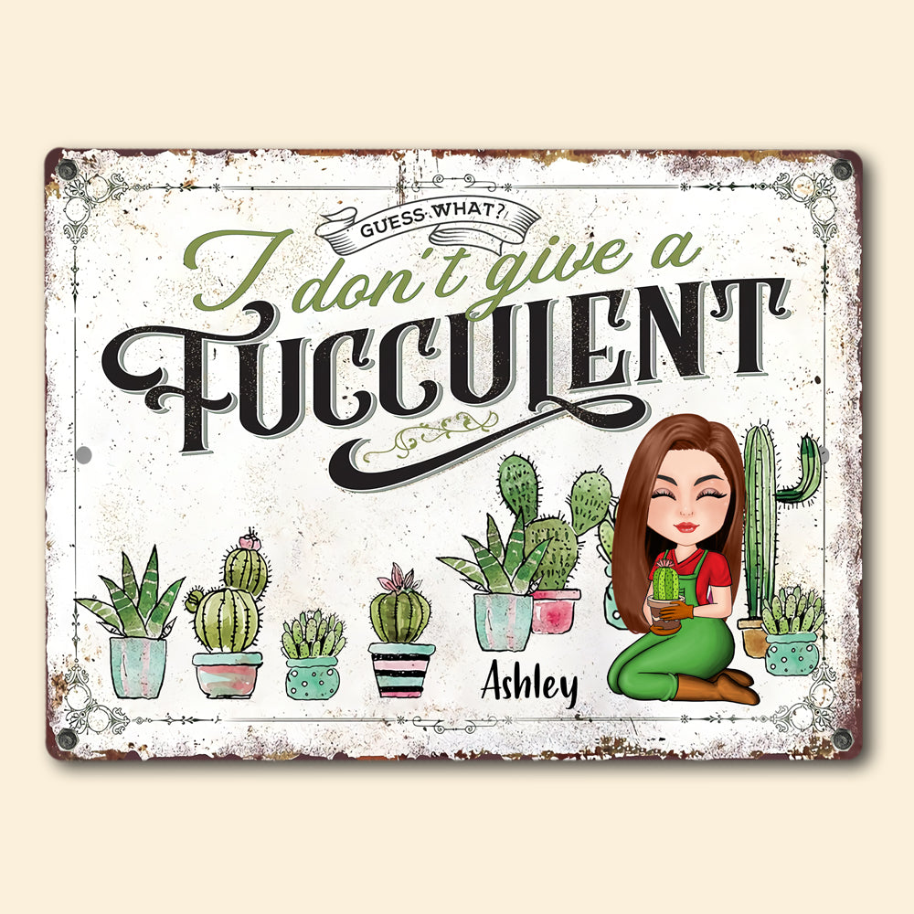 Gardening Custom Metal Sign I Don't Give A Fucculent Personalized Gift