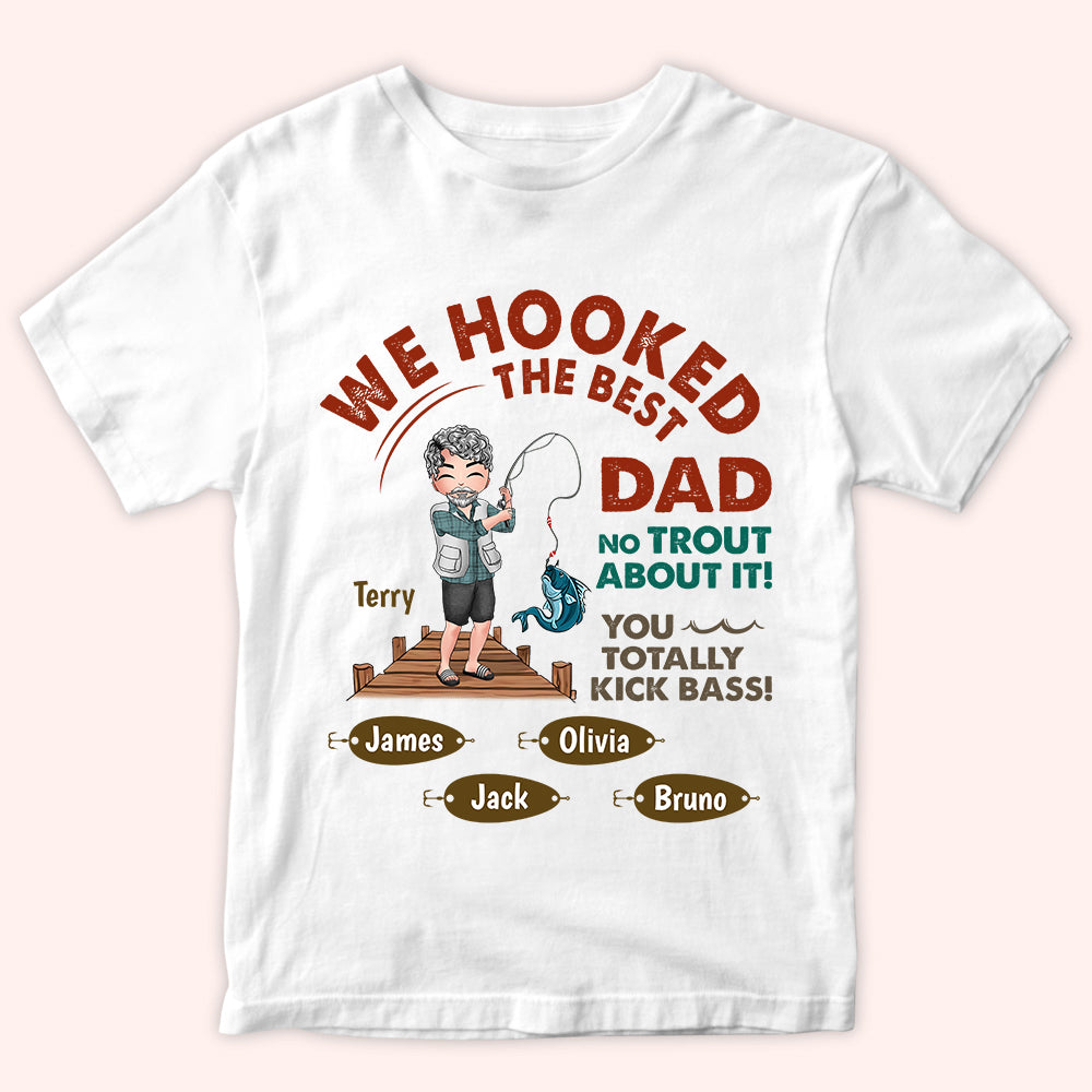 Fishing Custom Shirt We're Hooked The Best Dad No Trout About It Personalized Gift For Father