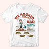 Fishing Custom Shirt We&#39;re Hooked The Best Dad No Trout About It Personalized Gift For Father