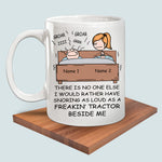 Couple Custom Mug There Is No One Else I Would Rather Have Snoring Beside Me Funny Personalized Gift For Him