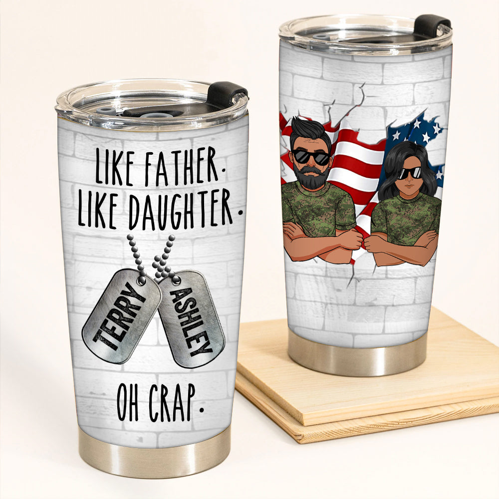 Veteran Custom Tumbler Like Father Like Daughter Oh Crap Personalized Gift