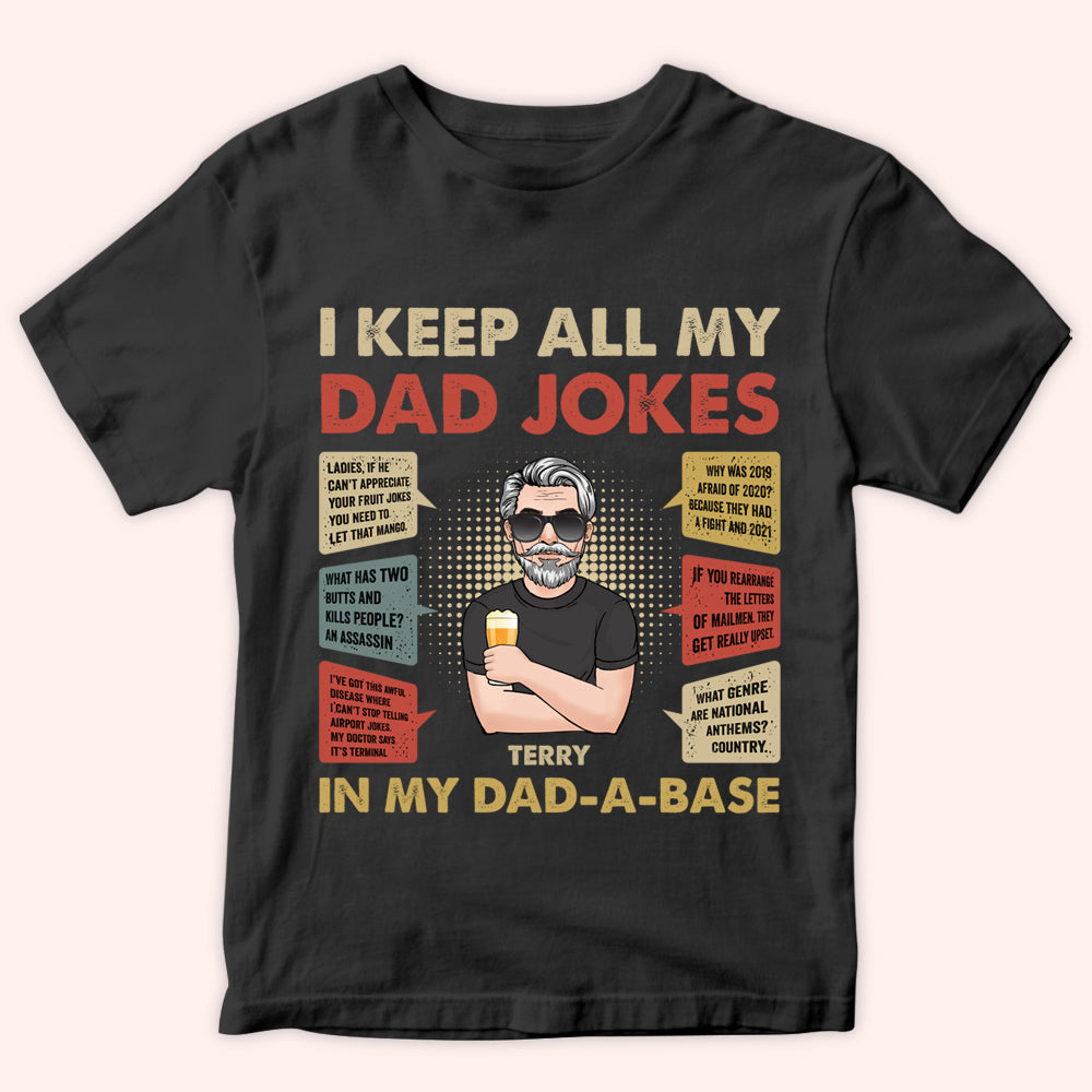 Dad Custom Shirt I Keep All My Dad Jokes In A Dad-a-base Personalized Gift For Father
