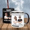 Dad Custom Color Changing Mug Thanks For Raising Me To Be A Proper Fucking Lady Personalized Gift