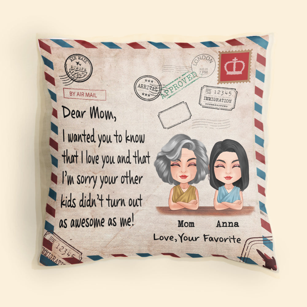 Mother Daughter Custom Pillow Sorry Your Other Kids Didn't Turn Out As Awesome As Me Personalized Gift